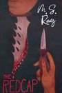 "M. S. Ray" oben rechts, "The Redcap" unten. Zwei Hände halten blutige Messer vor dunklem Hintergrund.