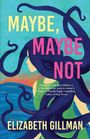 Titel: "MAYBE, MAYBE NOT". Autor: "ELIZABETH GILLMAN". Illustration: Frau mit langen, dunklen Haaren, verschlungene Formen.