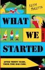 Keith Maletta: What We Started, Buch