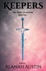 KEEPERS, The Raito Chronicles, Book One, A Novel, Alanah Austin. Leuchtendes Schwert vor pastellfarbenem Hintergrund.