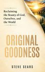 Steve Sears: Original Goodness, Buch