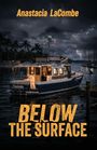 Anastacia Lacombe: Below the Surface, Buch