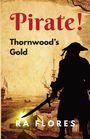 „Pirate! Thornwood’s Gold“ RA FLORES. Silhouette eines Piraten mit Säbel, im Hintergrund antike Schiffe und Gold.