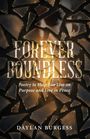"Forever Boundless. Poetry to Help You Live on Purpose and Live in Peace. Daylan Burgess." Zerbrochene Spiegelteile reflektieren Licht.