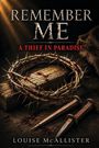 "REMEMBER ME: A THIEF IN PARADISE. LOUISE McALLISTER." Dornenkrone auf Holzbalken, zwei Nägel, blutige Flecken.