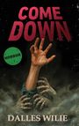 Text: "COME DOWN", "HORROR", "DALLES WILIE". Eine Hand greift aus dem Boden, umgeben von gruseligen, verdorrten Händen.