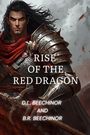 "Rise of the Red Dragon" von D.L. Beechinor und B.R. Beechinor. Illustration eines Kriegers in Rüstung mit rotem Umhang.