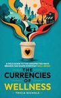Tricia Nichols: The Currencies of Wellness, Buch