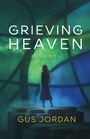 "Grieving Heaven: A Novel", Gus Jordan. Silhouette einer Person vor einem leuchtenden, farbenfrohen Fenster.