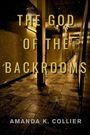 "The God of the Backrooms" von Amanda K. Collier. Ein langer, düsterer Korridor mit gelblichem Licht.