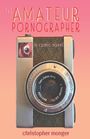"The Amateur Pornographer, a comic novel, Christopher Monger." Eine Kamera mit einem Auge im Sucher, rosa Hintergrund.