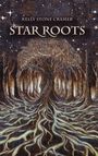Text: "Kelly Stone Cramer, Star Roots." Illustration eines Baumes, dessen Wurzeln sich weit verzweigen. Sternenhimmel.