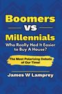 „Boomers VS Millennials: Who Really Had It Easier to Buy A House? The Most Polarizing Debate of Our Time!“ Text in Gelb.