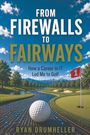 "FROM FIREWALLS TO FAIRWAYS: How a Career in IT Led Me to Golf" von Ryan Drumheller. Ein Golfball liegt auf einem Stromkreisweg.