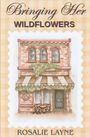 Rosalie Layne: Bringing Her Wildflowers, Buch