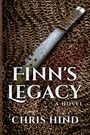 "FINN'S LEGACY A NOVEL CHRIS HIND" über einem blutbefleckten Schwert auf Kettenhemd.