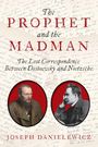 "The Prophet and the Madman: The Lost Correspondence Between Dostoevsky and Nietzsche" von Joseph Danielewicz. Zwei Männerporträts.