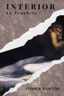 Connor P Mancuso: Interior Ex Tenebris, Buch