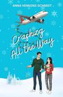"Crashing All the Way" und "ANNA HENKENS SCHMIDT". Ein Flugzeug fliegt über Schneeflocken, ein Paar steht darunter.