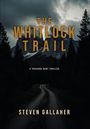 Steven Gallaher: The Whitlock Trail, Buch