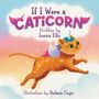 "If I Were a Caticorn" von Jessica Ellis. Illustration einer fliegenden Katze mit Einhorn und Flügeln vor buntem Himmel.