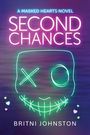 "A MASKED HEARTS NOVEL" in Blau, "SECOND CHANCES" in Pink. Darunter ein neonfarbenes Gesicht mit Herz-Icons.