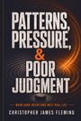 "Patterns, Pressure, & Poor Judgment" oben, darunter "When Good Intentions Meet Real Life" und "Christopher James Fleming". Kreise im Hintergrund.