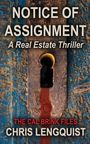 "NOTICE OF ASSIGNMENT: A Real Estate Thriller. THE CAL BRINK FILES. CHRIS LENGQUIST. Ein rostiges Schlüsselloch auf blauer Oberfläche."