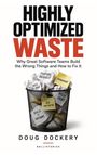 "HIGHLY OPTIMIZED WASTE" oben, darunter Zettel in einem Mülleimer mit Texten wie "FEATURE REQUEST" und "ROADMAP".
