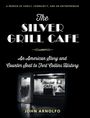 Text: "The Silver Grill Cafe: An American Story and Counter Seat to Fort Collins History" von John Arnolfo. Schwarz-weißes Café-Foto.