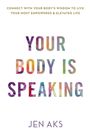 Jen Aks: Your Body Is Speaking, Buch