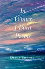 Diana Lischer: In Winter I Burn Poems, Buch