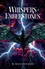 M. Maldonado: Whispers of Emberstones, Buch