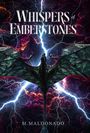 M. Maldonado: Whispers of Emberstones, Buch