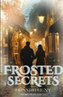 Hannah R Hunt: Frosted Secrets, Buch