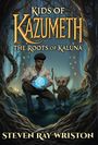 Steven Ray Wriston: Kids of Kazumeth, Buch