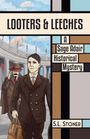 S L Stoner: Looters & Leeches, Buch