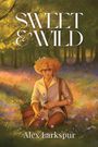 Alex Larkspur: Sweet & Wild, Buch