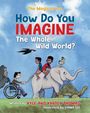 Kyle Thomas: How Do You IMAGINE the Whole Wild World?, Buch