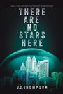 J S Thompson: There Are No Stars Here, Buch