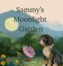 "Sammy's Moonlight Garden". Illustration: Ein Hund sitzt im Garten bei Mondschein, umgeben von Blumen und einem Marienkäfer.