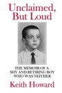 Keith Howard: Unclaimed, But Loud, Buch