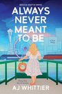 Aj Whittier: Always Never Meant To Be, Buch