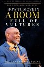 Terrance Stone: How to Move in a Room Full of Vultures, Buch
