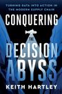 Keith Hartley: Conquering the Decision Abyss, Buch
