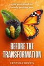 Ernaysia Woods: Before The Transformation, Buch