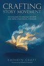 Kathryn Craft: Crafting Story Movement, Buch