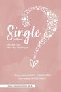 „Single for Women. It's Not You. It's Your Technique! Enjoy more DATES, CHEMISTRY, and mutual INVESTMENT.”  
Illustration eines Fragezeichens aus Herz- und Blumenmotiven.