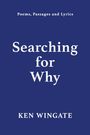 Kenneth Wingate: Searching for Why, Buch