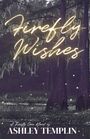 Ashley Templin: Firefly Wishes, Buch